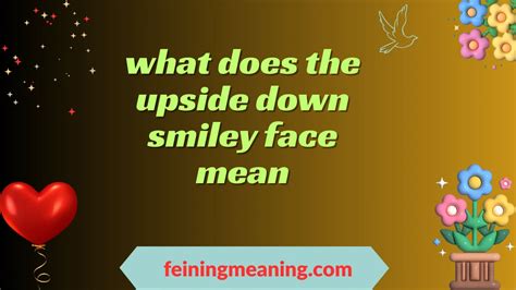 What Does Upside Down Smiley Mean