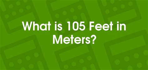 What Is 105 Meters In Feet Convert 105 M To Ft