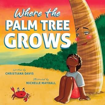 Where The Palm Tree Grows By Christiana Davis Michelle Mayhall Paperback Barnes Noble