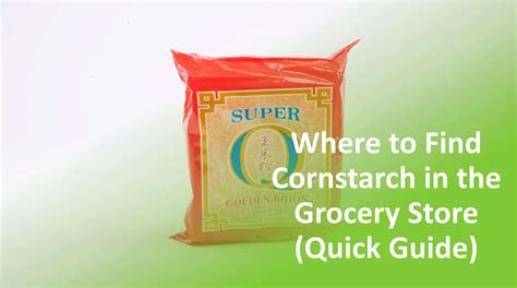 Where To Find Cornstarch In The Grocery Store Quick Guide