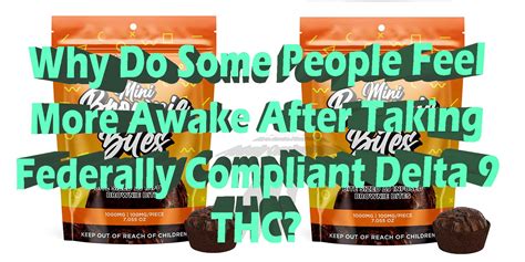 Why Do Some People Feel More Awake After Taking Delta 9 Thc