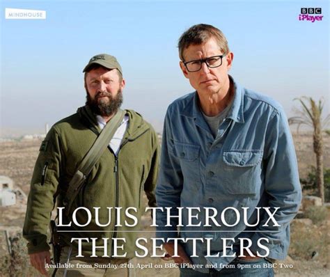 Why I Made Louis Theroux The Settlers