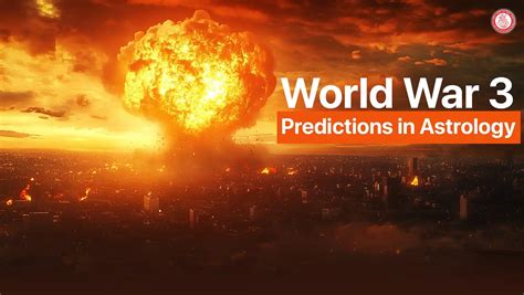 World War 3 Predictions Through Astrology What Amp 39 S Coming Next The World War 3 Predictions Through Astrology What Amp 39 S Coming Next The